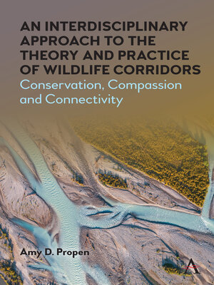 cover image of An Interdisciplinary Approach to the Theory and Practice of Wildlife Corridors